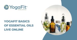 YogaFit Basics of Essential Oils 4-hour workshop LIVE Online