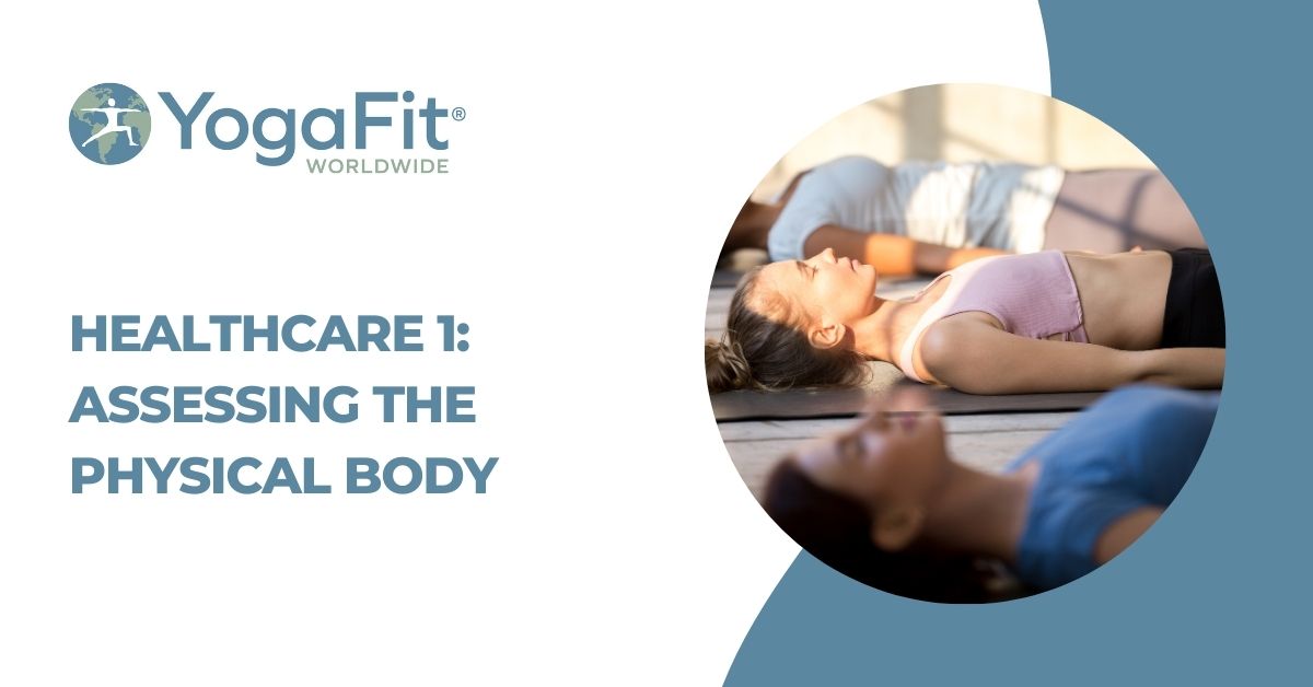 YogaFit HealthCare 1: Assessing the Physical Body